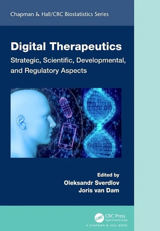Digital Therapeutics: Strategic, Scientific, Developmental, and Regulatory Aspects