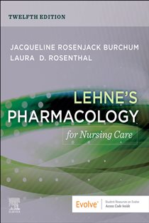 Lehne's Pharmacology for Nursing Care - E-Book (12th ed.)