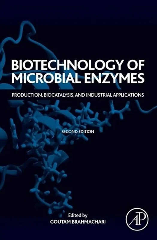 Biotechnology of Microbial Enzymes: Production, Biocatalysis, and Industrial Applications 2nd Edition
