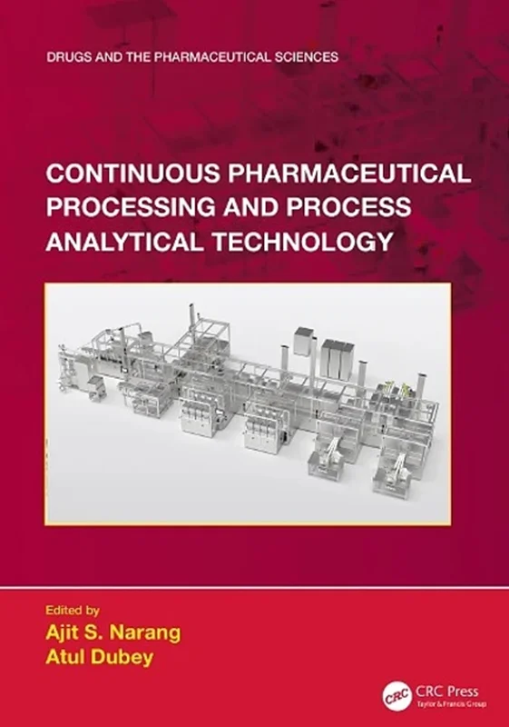 Continuous Pharmaceutical Processing and Process Analytical Technology