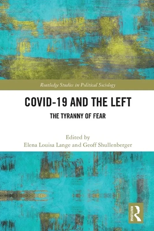 COVID-19 and the Left: The Tyranny of Fear