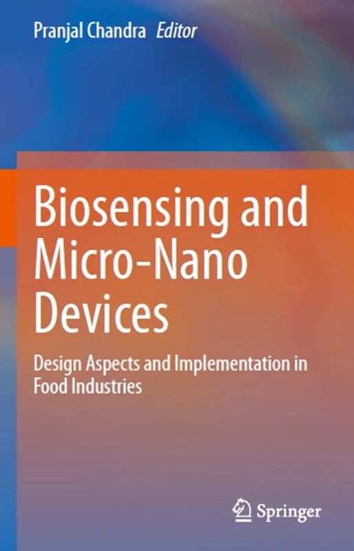 Biosensing and Micro-Nano Devices: Design Aspects and Implementation in Food Industries