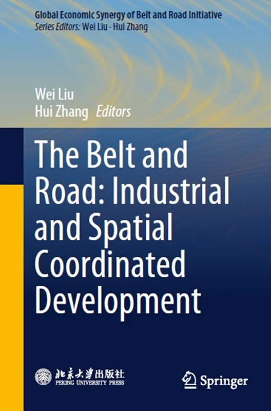 The Belt and Road: Industrial and Spatial Coordinated Development