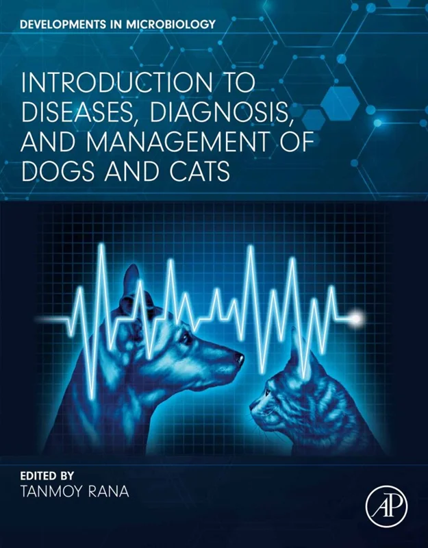 Introduction to Diseases, Diagnosis, and Management of Dogs and Cats (Developments in Microbiology)