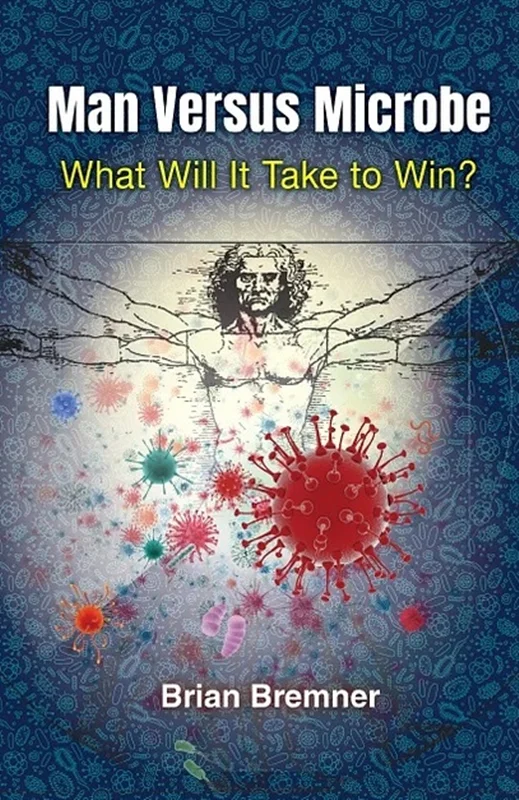 Man Versus Microbe: What Will It Take to Win?