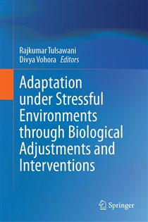 Adaptation under Stressful Environments through Biological Adjustments and Interventions