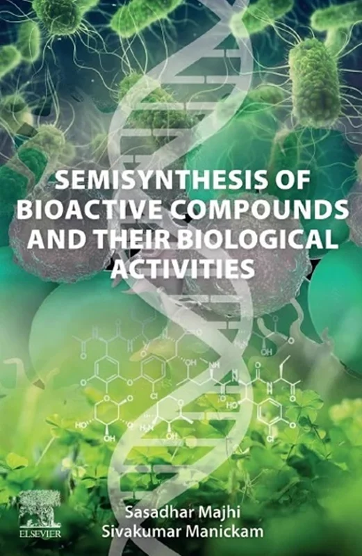 Semisynthesis of Bioactive Compounds and their Biological Activities