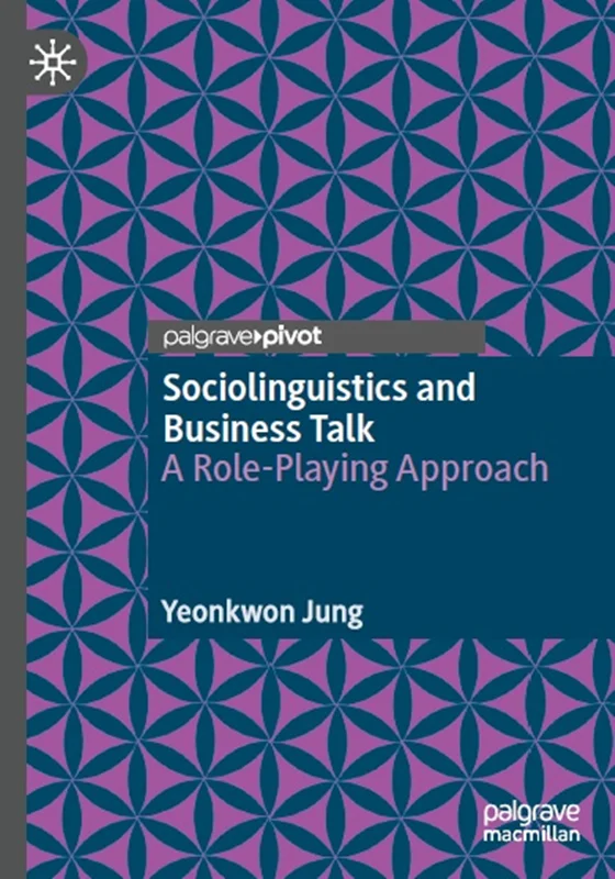 Sociolinguistics and Business Talk: A Role-Playing Approach