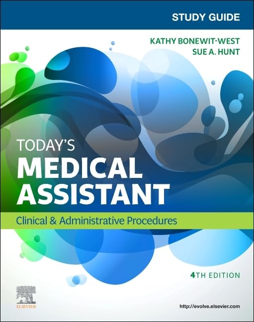 Study Guide for Today's Medical Assistant: Clinical & Administrative Procedures 4th Edition