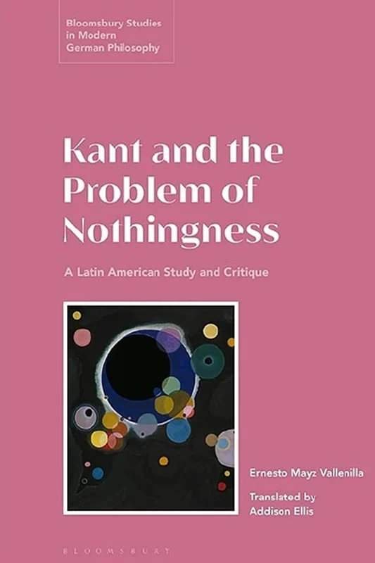 Kant and the Problem of Nothingness: A Latin American Study and Critique