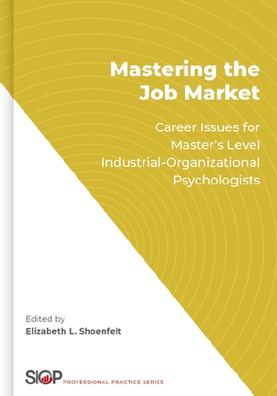 Mastering the Job Market: Career Issues for Master's Level Industrial-Organizational Psychologists