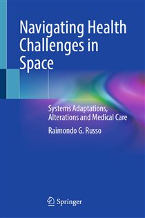 Navigating Health Challenges in Space Systems Adaptations, Alterations and Medical Care