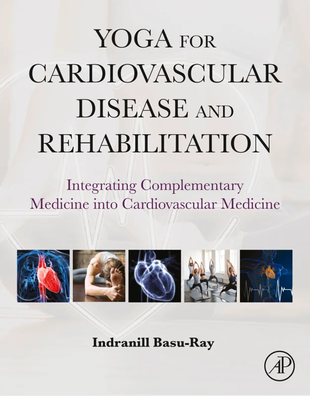 Yoga for Cardiovascular Disease and Rehabilitation: Integrating Complementary Medicine into Cardiovascular Medicine