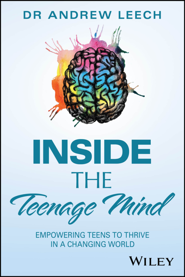 Inside the Teenage Mind: Empowering Teens to Thrive in a Changing World