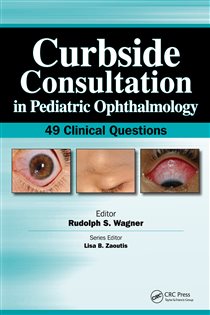 Curbside Consultation in Pediatric Ophthalmology 49 Clinical Questions