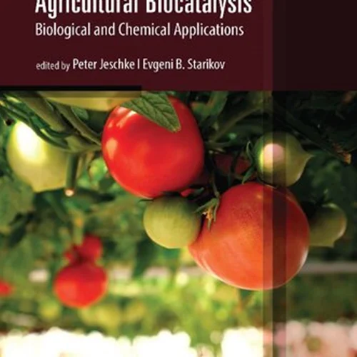 Agricultural Biocatalysis: Biological and Chemical Applications