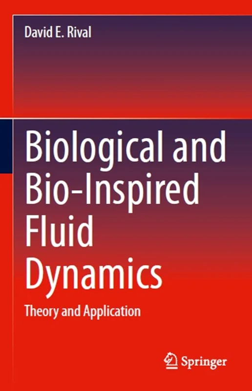 Biological and Bio-Inspired Fluid Dynamics: Theory and Application