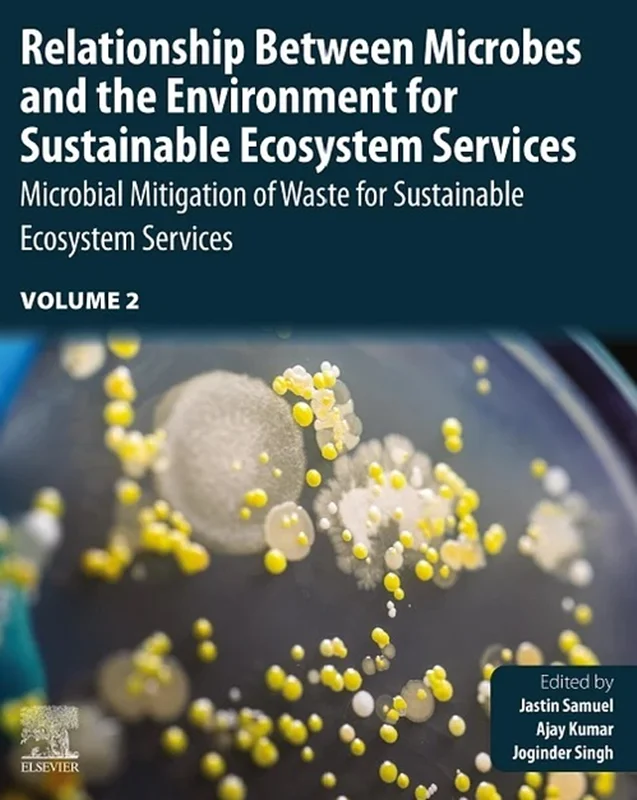 Relationship Between Microbes and the Environment for Sustainable Ecosystem Services, Volume 2: Microbial Mitigation of Waste for Sustainable Ecosystem Services