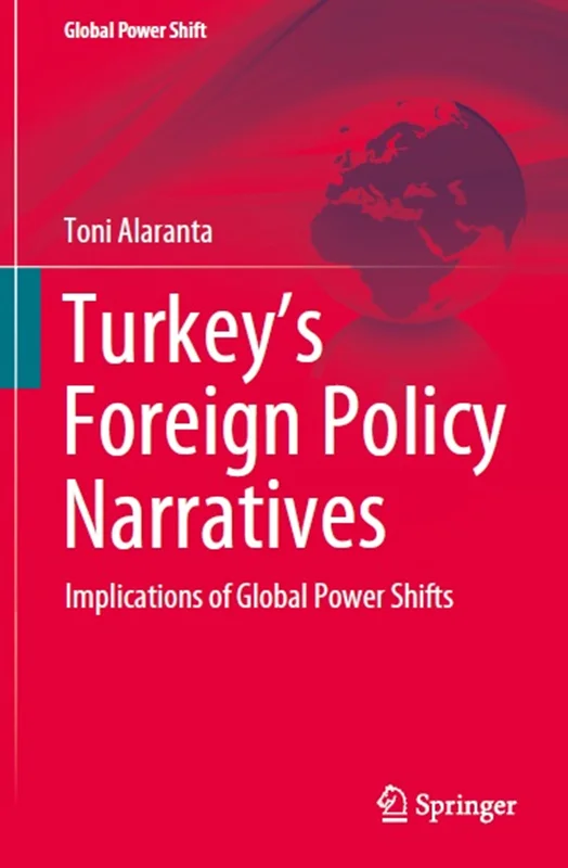 Turkey’s Foreign Policy Narratives: Implications of Global Power Shifts