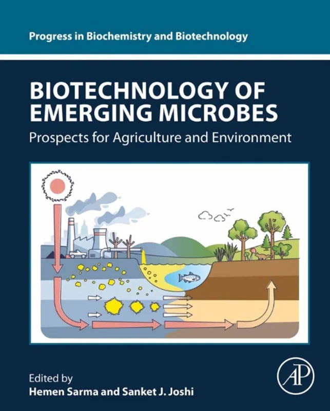 Biotechnology of Emerging Microbes: Prospects for Agriculture and Environment (Progress in Biochemistry and Biotechnology)