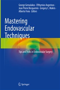 Mastering Endovascular Techniques Tips and Tricks in Endovascular Surgery