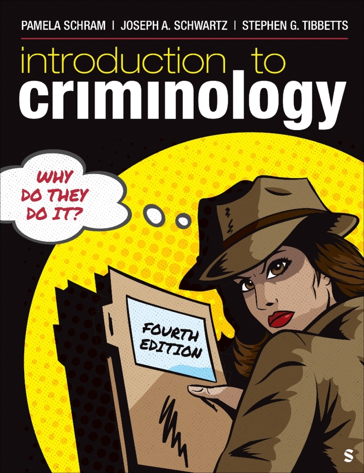 Introduction to Criminology: Why Do They Do It? 4th Edition by  Pamela J. Schram; Joseph A. Schwartz; Stephen G. Tibbetts
