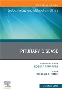 Pituitary Disease, An Issue of Endocrinology and Metabolism Clinics of North America