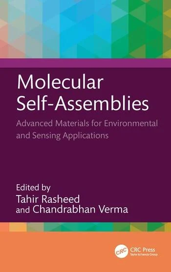 Molecular Self-Assemblies Advanced Materials for Environmental and Sensing Applications Edited By Tahir Rasheed, Chandrabhan Verma