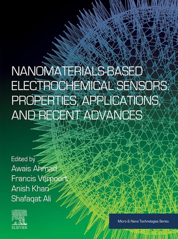 Nanomaterials-Based Electrochemical Sensors: Properties, Applications, and Recent Advances (Micro and Nano Technologies)