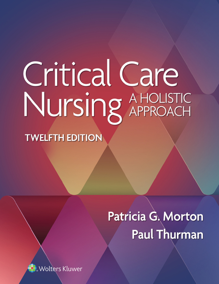 Critical Care Nursing: A Holistic Approach 12th Edition