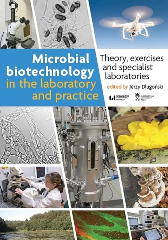 Microbial Biotechnology in the Laboratory and Practice: Theory, Exercises, and Specialist Laboratories