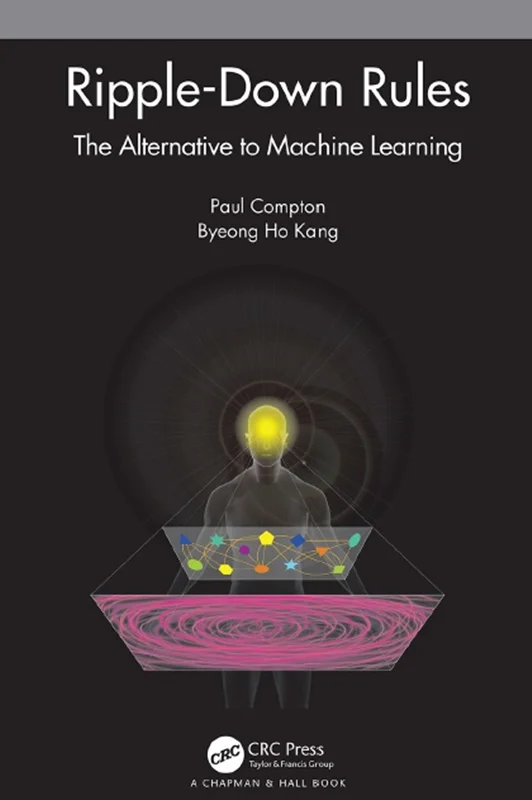 Ripple-Down Rules: The Alternative to Machine Learning