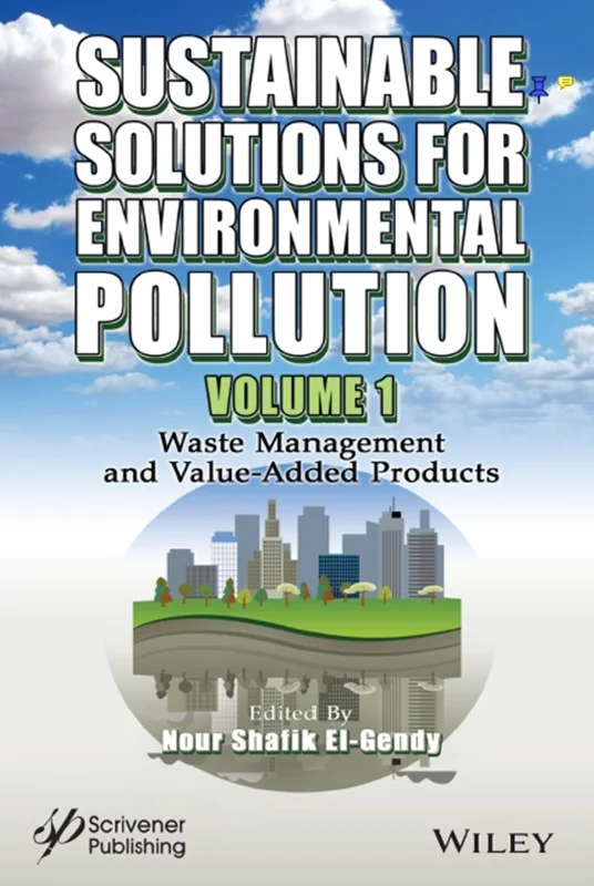 Sustainable Solutions for Environmental Pollution, Volume 1: Waste Management and Value-Added Products