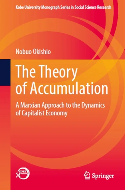 The Theory of Accumulation: A Marxian Approach to the Dynamics of Capitalist Economy