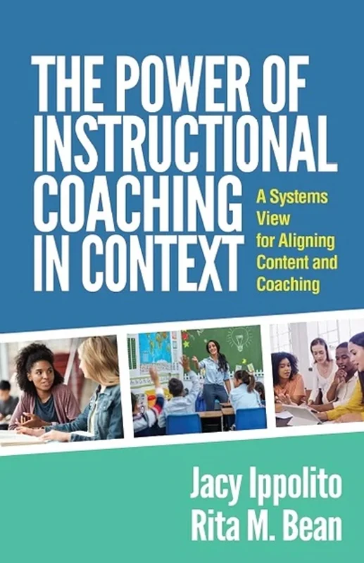 The Power of Instructional Coaching in Context: A Systems View for Aligning Content and Coaching