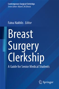Breast Surgery Clerkship A Guide for Senior Medical Students