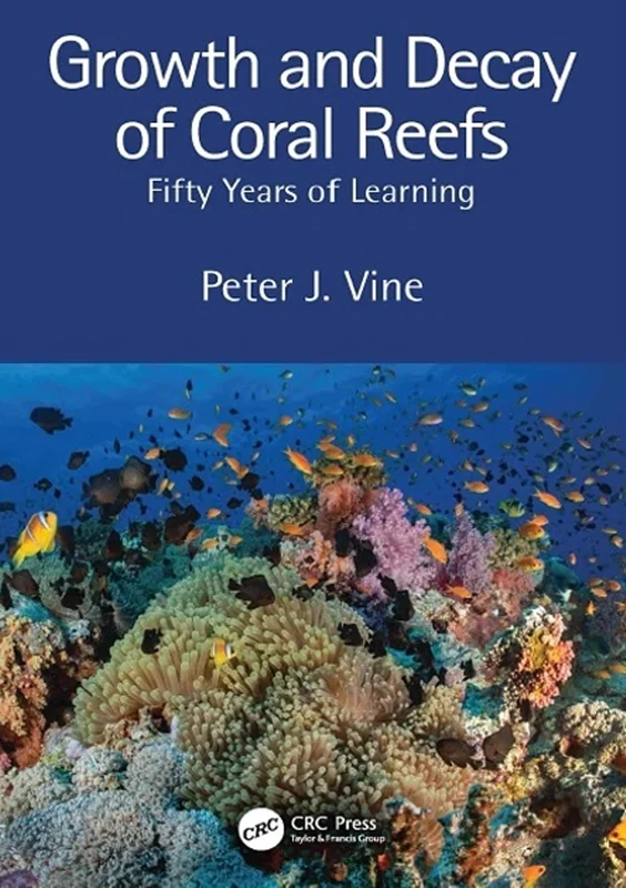 Growth and Decay of Coral Reefs: Fifty Years of Learning