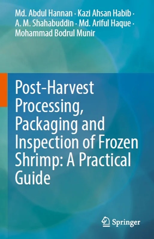 Post-Harvest Processing, Packaging and Inspection of Frozen Shrimp: A Practical Guide