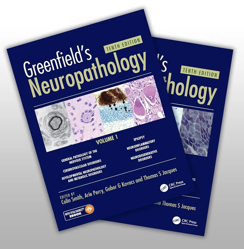Greenfield's Neuropathology 10e Set 10th Edition by Colin Smith, Arie Perry, Gabor Kovacs, Thomas Jacques