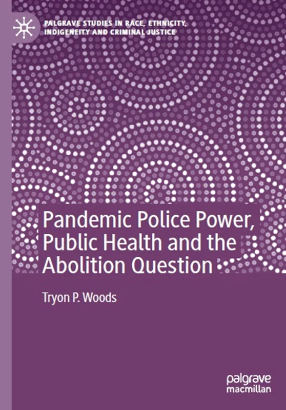 Pandemic Police Power, Public Health and the Abolition Question