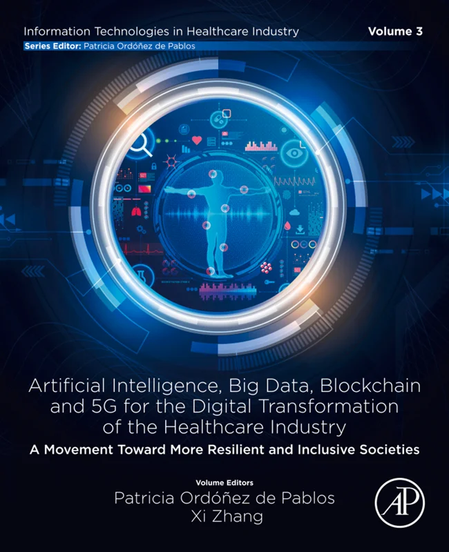 Artificial intelligence, Big data, blockchain and 5G for the digital transformation of the healthcare industry: A movement Toward more resilient and inclusive societies