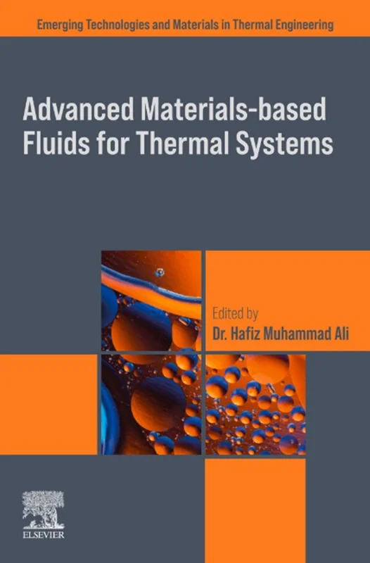 Advanced Materials-Based Fluids for Thermal Systems (Emerging Technologies and Materials in Thermal Engineering)