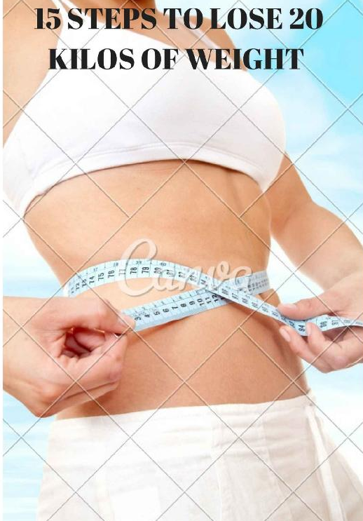 15 STEPS TO LOSE 20 KILOS OF WEIGHT