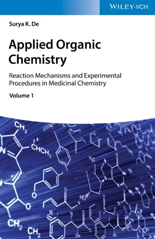 Applied Organic Chemistry: Reaction Mechanisms and Experimental Procedures in Medicinal Chemistry