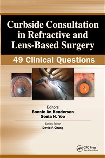 Curbside Consultation in Refractive and Lens-Based Surgery 49 Clinical Questions