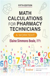 Math Calculations for Pharmacy Technicians - E-Book (5th ed.) A Worktext