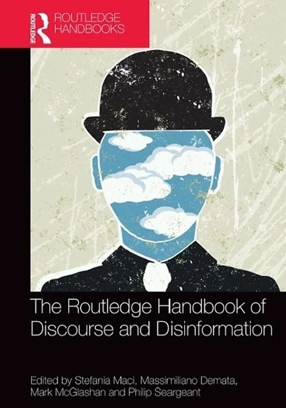 The Routledge Handbook of Discourse and Disinformation