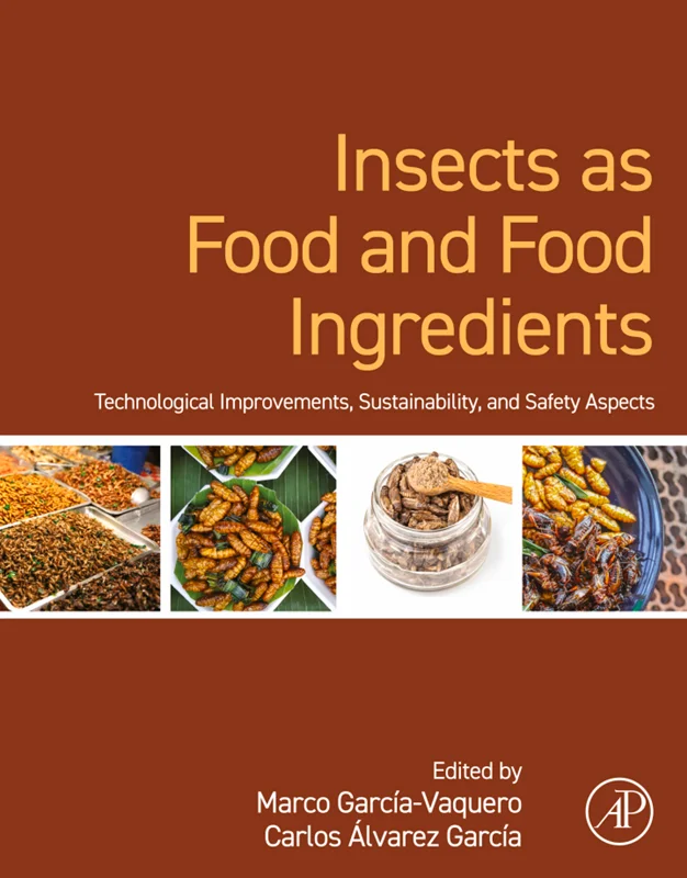 Insects as Food and Food Ingredients: Technological Improvements, Sustainability, and Safety Aspects