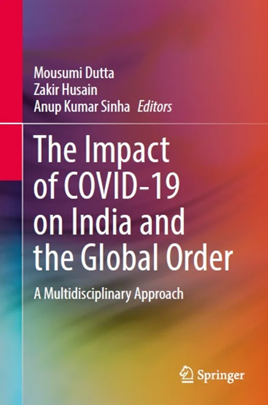 The Impact of COVID-19 on India and the Global Order: A Multidisciplinary Approach