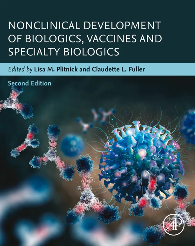 Nonclinical Development of Biologics, Vaccines and Specialty Biologics 2nd Edition